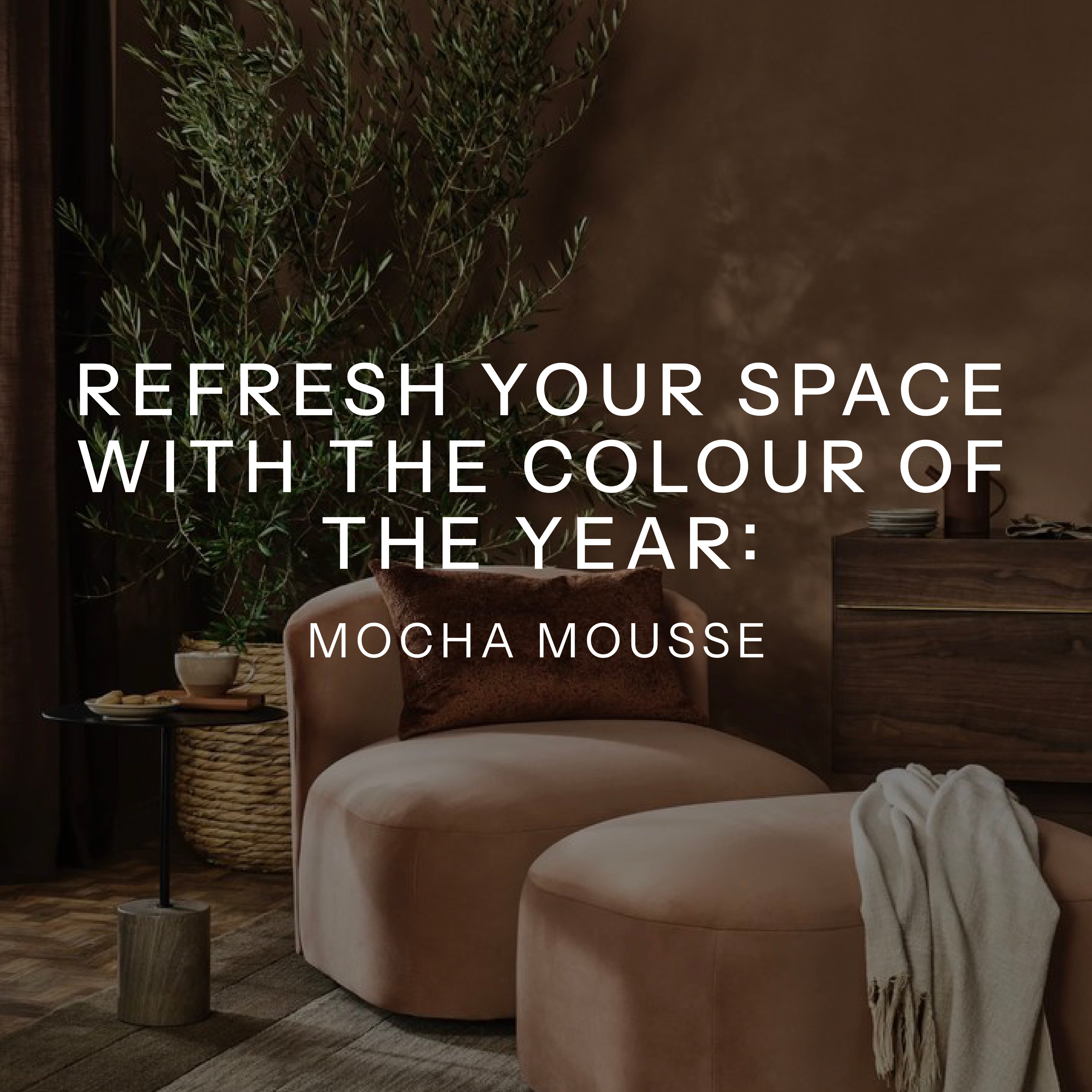 Refresh your Space with the Colour of the Year: Mocha Mousse